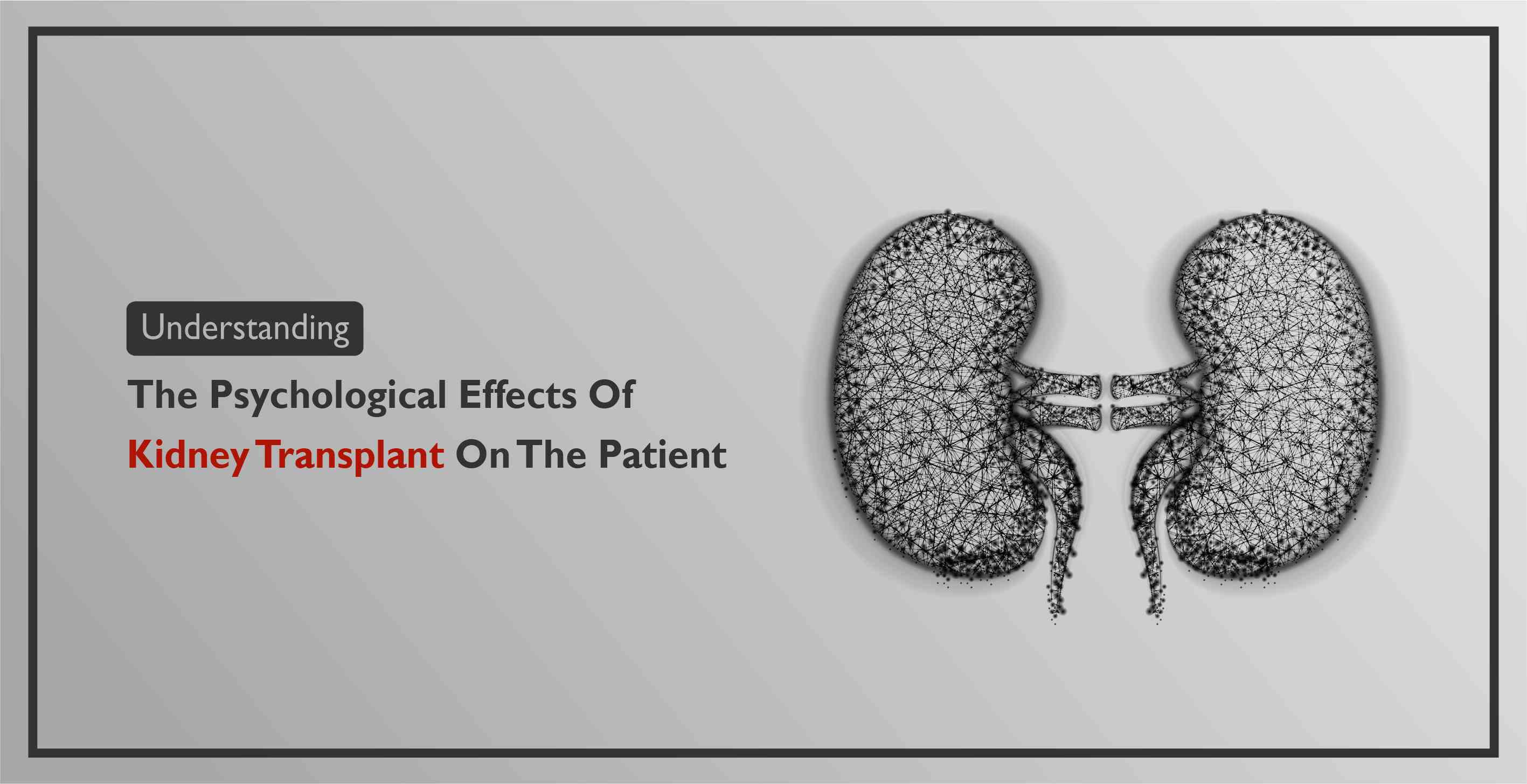 Psychological Effects Of Kidney Transplant That Every Transplant